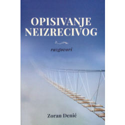 Opisivanje neizrecivog - Zoran Denić