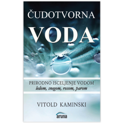 ČUDOTVORNA VODA - Vitold Kaminski (Prirodno isceljenje vodom, ledom, snegom, rosom, parom)